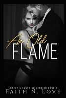 An Old Flame: Erotic Romance: The Lonely & Lusty Collection 1520117051 Book Cover