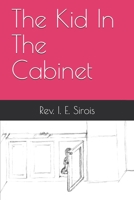 The Kid In The Cabinet B09CC4DSMS Book Cover