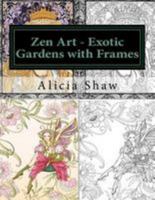 Zen Art - Exotic Gardens with Frames: Zen Gardens, English Gardens, Women, Fairies, Mermaids 1544669623 Book Cover