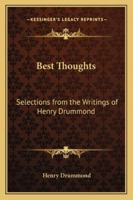 Best Thoughts: Selections from the Writings of Henry Drummond 1417908017 Book Cover