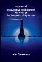 Account of the Skerryvore lighthouse: with notes on the illumination of lighthouses 9376557387 Book Cover