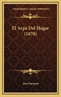 El Arpa Del Hogar (1878) 0274295520 Book Cover