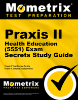 Praxis II Health Education (5551) Exam Secrets Study Guide: Praxis II Test Review for the Praxis II: Subject Assessments 1630940208 Book Cover