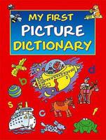 My First Picture Dictionary 1841358738 Book Cover
