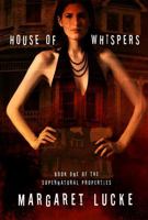 House of Whispers: Book One Of The Supernatural Properties Series (Supernatural Properties) 0809571587 Book Cover