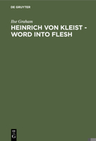 Heinrich Von Kleist Word into Flesh: A Poet's Quest for the Symbol 3110071657 Book Cover