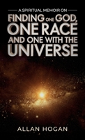 A Spiritual Memoir on Finding One God, One Race, and One with the Universe B0GL84W936 Book Cover