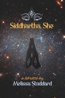Siddhartha, She: A Ritual Music Drama in Seven Tableaux B0FJSMJNXX Book Cover