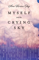 Myself and the Crying Sky 1098351185 Book Cover