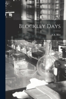 Blockley Days: Memories And Impressions Of A Resident Physician, 1883-1884 1018500502 Book Cover