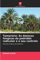 Tamareira: As doenças fúngicas da podridão radicular e o seu controlo (Portuguese Edition) 6208603722 Book Cover