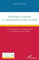 Patrimoine, tourisme et communautés locales en Haïti: Une étude dans les départements de l'Artibonite et du Centre (Documentation Haïtienne) (French Edition) 234324104X Book Cover