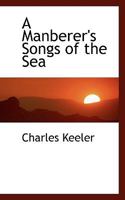 A Manberer's Songs of the Sea 0469910933 Book Cover