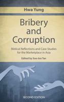 Bribery and Corruption: Biblical Reflections and Case Studies for the Marketplace in Asia 9811166722 Book Cover