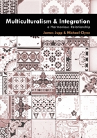 Multiculturalism and Integration: A Harmonious Relationship 1921862149 Book Cover