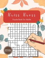 Kriss Kross Puzzle Book for Adults with Full Solutions: Kriss Kross (criss Cross) Crossword Activity Book with 12.000 Words on Completely Different Topics - 120 Pages B0CW3NG4SN Book Cover
