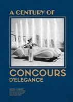 Celebrating a Century of Concours d'Élégance & d'Etat 1956309225 Book Cover