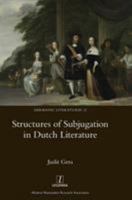 Structures of Subjugation in Dutch Literature 1910887234 Book Cover