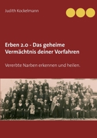 Erben 2.0 - Das geheime Vermächtnis deiner Vorfahren: Vererbte Narben erkennen und heilen. (German Edition) 3751936297 Book Cover