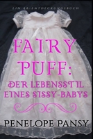 Fairy Puff: Der Lebensstil eines Sissy-Babys: An ABDL/Sissy baby book (German Edition) B0F145F1FZ Book Cover