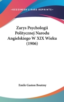 Zarys Psychologii Politycznej Narodu Angielskiego W XIX Wieku (1906) 1160761337 Book Cover