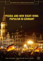 PEGIDA and New Right-Wing Populism in Germany 3030098028 Book Cover