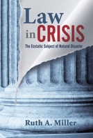 Law in Crisis: The Ecstatic Subject of Natural Disaster 0804762562 Book Cover