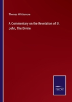 A Commentary on the Revelation of St. John, The Divine 3375126581 Book Cover