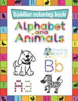 Alphabet and Animals: Coloring And Tracing Alphabet A-Z, And Beautiful Animals To Color For Every Letter. Preschool Book For Boys And Girls B091JD5NCK Book Cover