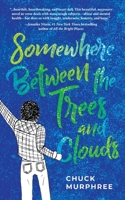 Somewhere Between the Trees and Clouds 1645383512 Book Cover