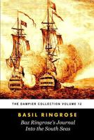 Baz Ringrose's A Journal Into the South Seas (Tomes Maritime): The Dampier Collection, Volume 12 1548936138 Book Cover