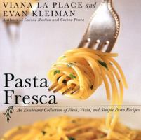 Pasta Fresca: An Exuberant Collection of Fresh, Vivid, and Simple Pasta Recipes 0688170110 Book Cover