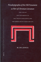 Pseudepigrapha of the Old Testament as Part of Christian Literature: The Case of the Testaments of the Twelve Patriarchs and the Greek Life of Adam an 9004132945 Book Cover