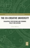 The Co-Creative University: Evaluation, Expectations and Economic Policy Implications 0367466953 Book Cover