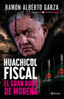 El huachicol fiscal / The Fiscal Fuel Theft (Spanish Edition) 6073939191 Book Cover