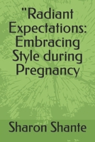 "Radiant Expectations: Embracing Style during Pregnancy B0CQPF7BVP Book Cover