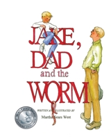 Jake, Dad and the Worm 0988678411 Book Cover