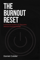 The Burnout Reset: A Practical System for Recovery Without Pushing Harder B0GMXZ88W3 Book Cover