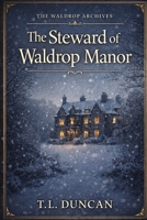 The Steward of Waldrop Manor: The Waldrop Archives B0GJLRXFQ5 Book Cover