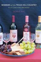 Wineries of the Texas Hill Country Plus One Fine Brewery 1460291808 Book Cover