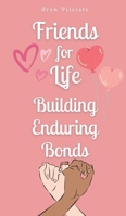 Friends for Life: Building Enduring Bonds 9916891184 Book Cover