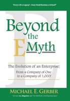 Beyond The E-Myth: The Evolution of an Enterprise: From a Company of One to a Company of 1,000! 161835048X Book Cover