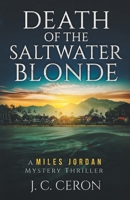 Death of the Saltwater Blonde (A Miles Jordan Mystery Thriller Series) B0BCCY3LR2 Book Cover