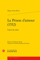 La Prison D'amour 1552/ Carcel De Amor (Textes De La Renaissance, 119) 2406165396 Book Cover