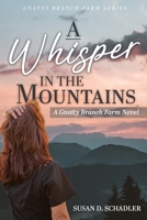 A Whisper in the Mountains: A Gnatty Branch Farm Novel 1685563562 Book Cover