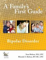 A Family's First Guide: Bipolar Disorder 0991059239 Book Cover