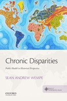 Chronic Disparities: Public Health in Historical Perspective 0190696257 Book Cover