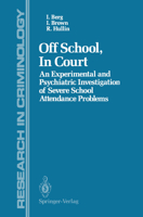 Off School, In Court: An Experimental and Psychiatric Investigation of Severe School Attendance Problems 1461283914 Book Cover