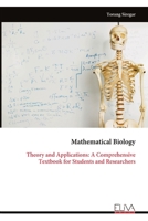 Mathematical Biology: Theory and Applications: A Comprehensive Textbook for Students and Researchers 9999353681 Book Cover