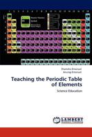 Teaching the Periodic Table of Elements: Science Education 3848497395 Book Cover